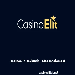 Casinoelit Hakkında - Site İncelemesi