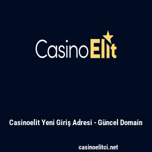 Casinoelit Yeni Giriş Adresi - Güncel Domain